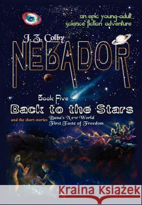 Nebador Book Five: Back to the Stars J Z Colby 9781936253371 Nebador Archives - książka