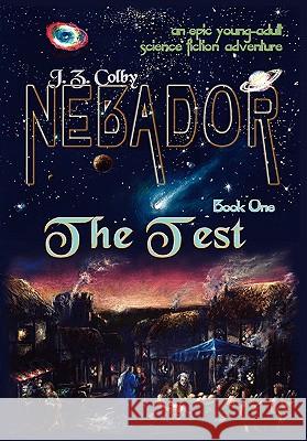 Nebador Book One: The Test J Z Colby 9781936253005 Nebador Archives - książka