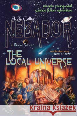 NEBADOR Book Seven: The Local Universe: (Global Edition) Buffalo-Walker, Shadow 9781936253692 Nebador Archives - książka