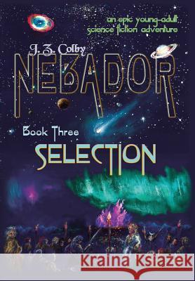 NEBADOR Book Three: Selection Colby, J. Z. 9781936253166 Nebador Archives - książka