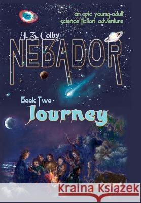 NEBADOR Book Two: Journey Colby, J. Z. 9781936253081 Nebador Archives - książka