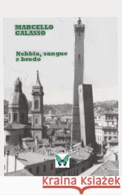 Nebbia, sangue e brodo galasso marcello galasso 9798678308085 Independently published - książka
