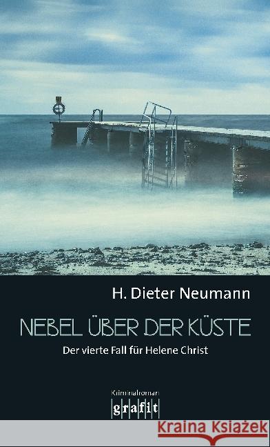 Nebel über der Küste : Der vierte Fall von Helene Christ Neumann, H. Dieter 9783894254841 Grafit - książka