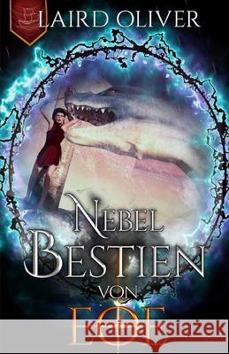 Nebelbestien von Eoe: Das Lied des ewigen Nebels Band 2 Laird Oliver 9781539138686 Createspace Independent Publishing Platform - książka