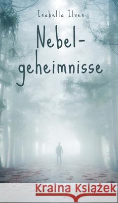 Nebelgeheimnisse Isabella Ilves 9789916756089 Book Fairy Publishing - książka