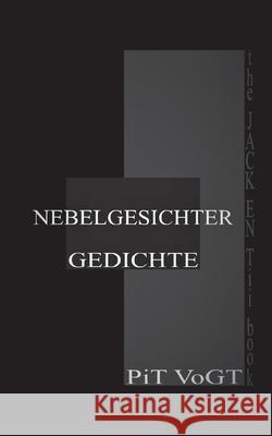 Nebelgesichter: Gedichte Pit Vogt 9783752672824 Books on Demand - książka