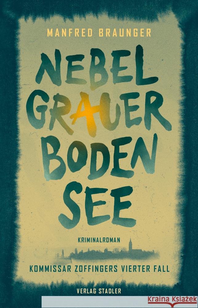Nebelgrauer Bodensee Braunger, Manfred 9783797707635 Stadler, Konstanz - książka