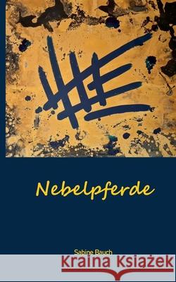 Nebelpferde Sabine Bauch 9783753480244 Books on Demand - książka