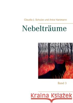 Nebelträume : Band 3 Claudia J. Schulze Anke Hartmann 9783748118220 Books on Demand - książka