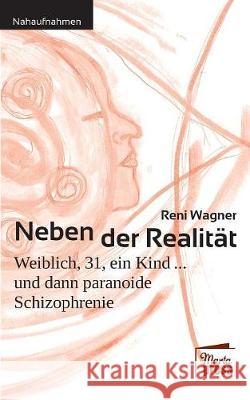 Neben der Realität Wagner, Reni 9783944442914 Marta Press - książka
