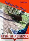 Neben der Spur : Abwegige Beobachtungen und zweckfreie Einsichten aus Psychiatrie und Leben (Glossen) Klute, Dirk 9783752942149 epubli