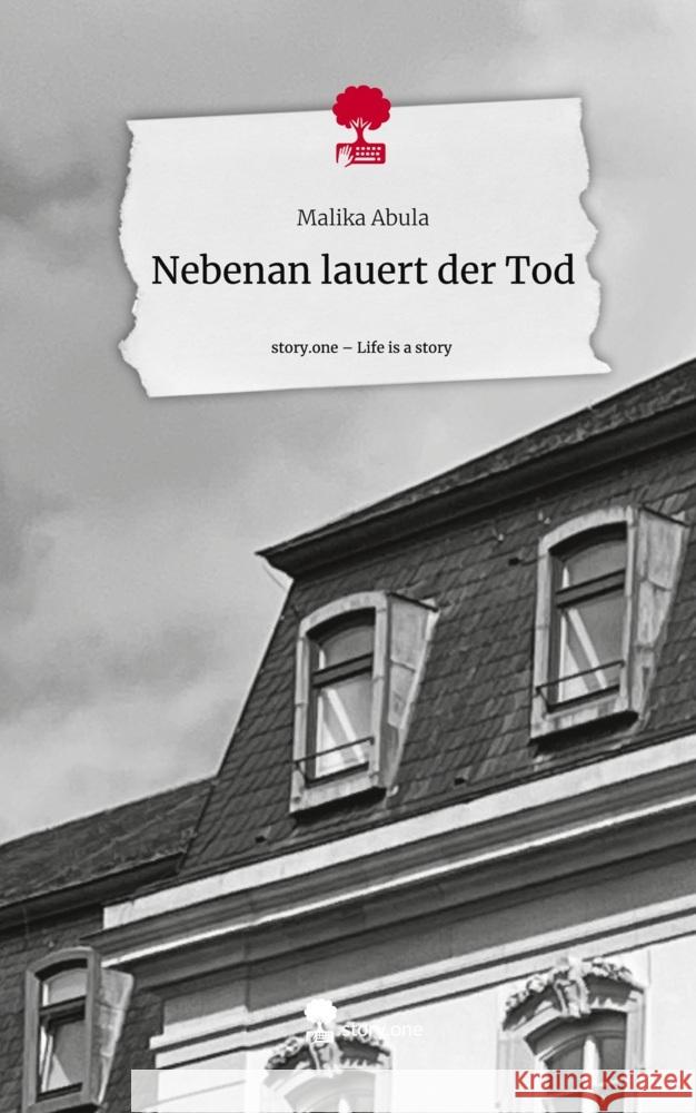 Nebenan lauert der Tod. Life is a Story - story.one Abula, Malika 9783711568021 story.one publishing - książka