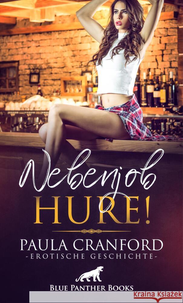 Nebenjob Hure! | Erotische Geschichte + 2 weitere Geschichten Cranford, Paula, Bell, George 9783756147823 blue panther books - książka