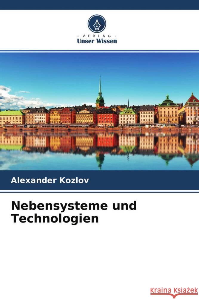 Nebensysteme und Technologien Kozlov, Alexander 9786204405872 Verlag Unser Wissen - książka