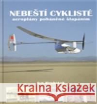 Nebeští cyklisté Ivo Hrubíšek 9788087193112 Cykloknihy - książka