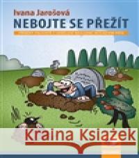 Nebojte se přežít Ivana Jarošová 9788073455217 Maxdorf - książka