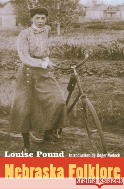 Nebraska Folklore Louise Pound Roger Welsch 9780803287884 Bison Books - książka