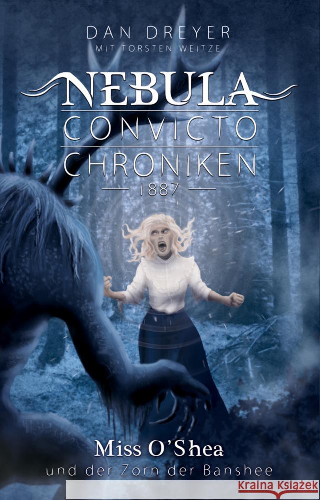 Nebula Convicto Chroniken: Miss O'Shea und der Zorn der Banshee Dreyer, Dan, Weitze, Torsten 9783988965158 Lausch Medien - książka