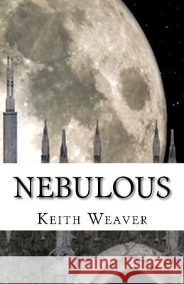 Nebulous Keith Weaver 9781467930567 Createspace - książka