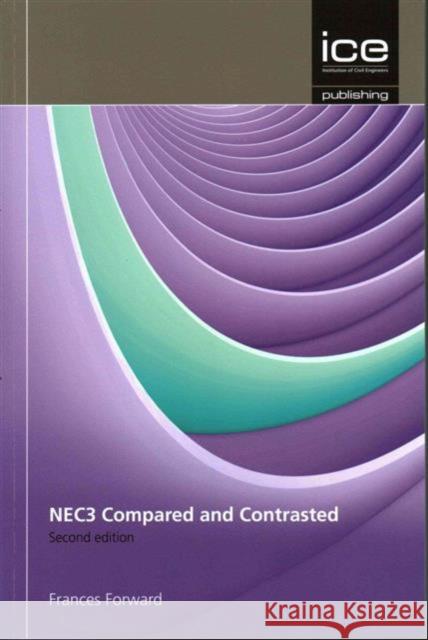 NEC3 and Construction Contracts: Compared and Contrasted Frances Forward 9780727757654 ICE Publishing - książka