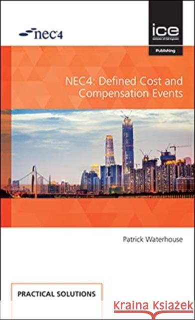 NEC4: Defined Cost and Compensation Events Patrick Waterhouse 9780727765604 ICE Publishing - książka