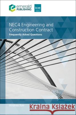 NEC4 Engineering and Construction Contract Andrea, BSc(hons), MSc, FCIArb (Director, Stradia Ltd, UK) Rae 9781806865581 Emerald Publishing Limited - książka