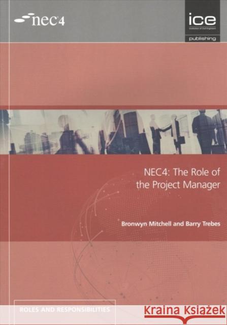 NEC4: The Role of the Project Manager Barry Trebes 9780727763532 ICE Publishing - książka