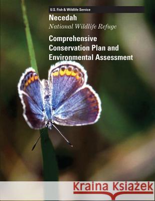 Necedah National Wildlife Refuge: Comprehensive Conservation Plan and Environmental Assessment U S Fish & Wildlife Service 9781505913880 Createspace - książka
