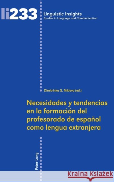 Necesidades Y Tendencias En La Formación del Profesorado de Español Como Lengua Extranjera Níkleva, Dimitrinka Georgieva 9783034329484 Peter Lang (JL) - książka