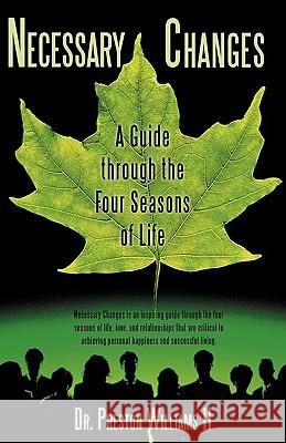 Necessary Changes: A Guide through the Four Seasons of Life Williams, Preston, II 9781440144561 iUniverse.com - książka