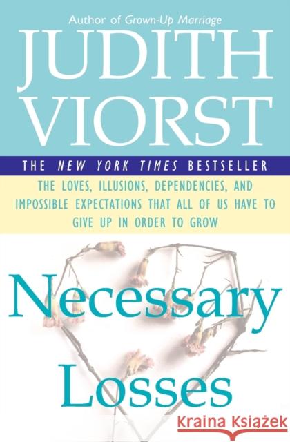 Necessary Losses: The Loves Illusions Dependencies and Impossible Expectations That All of Us Have Judith Viorst Judith Viorst 9780684844954 Fireside Books - książka