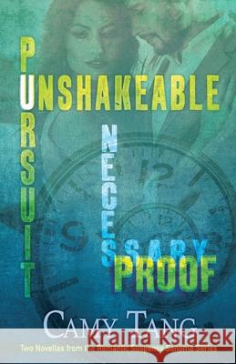 Necessary Proof and Unshakeable Pursuit: Two novellas in the Sonoma series Camy Tang 9781942225164 Camy Tang - książka