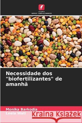Necessidade dos biofertilizantes de amanha Monika Barkodia Leela Wati  9786205827628 Edicoes Nosso Conhecimento - książka