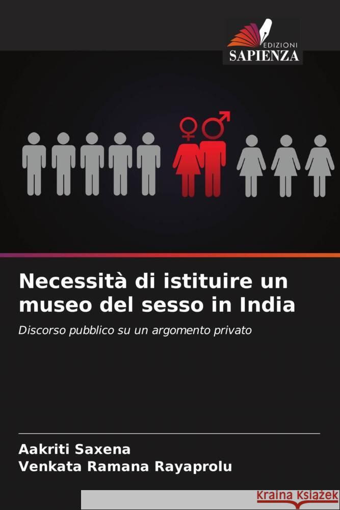 Necessit? di istituire un museo del sesso in India Aakriti Saxena Venkata Ramana Rayaprolu 9786208106584 Edizioni Sapienza - książka