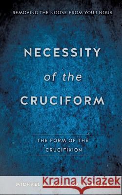 Necessity of the Cruciform Michael R Bass, Dante Poole 9781626973732 Xulon Press - książka