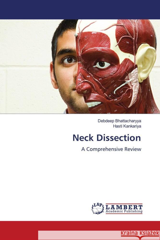Neck Dissection Bhattacharyya, Debdeep, Kankariya, Hasti 9786205517451 LAP Lambert Academic Publishing - książka