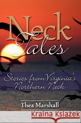 Neck Tales: Stories from Virginia's Northern Neck Thea Marshall 9781883911867 Brandylane Publishers, Inc. - książka