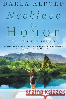 Necklace of Honor: Callie's Big Summer Darla Alford   9798218150662 Darla Alford - książka