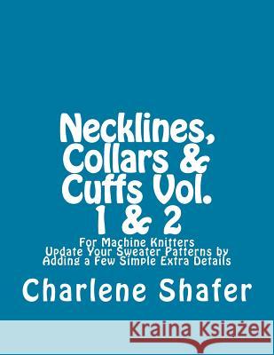 Necklines, Collars & Cuffs Vol. 1 & 2 Charlene Shafer 9781727762754 Createspace Independent Publishing Platform - książka