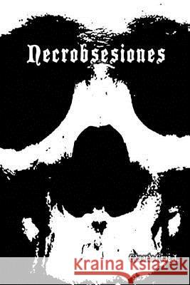 Necrobsesiones Eduardo Cruz Juarez 9781300444541 Lulu.com - książka