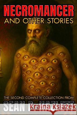 Necromancer: And Other Stories Sean Patrick Hazlett 9780692752067 Promethium Publishing - książka