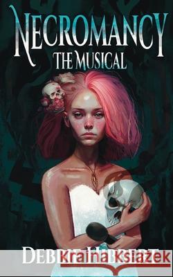 Necromancy the Musical Debbie Hibbert 9781955060165 Monster Ivy Publishing - książka