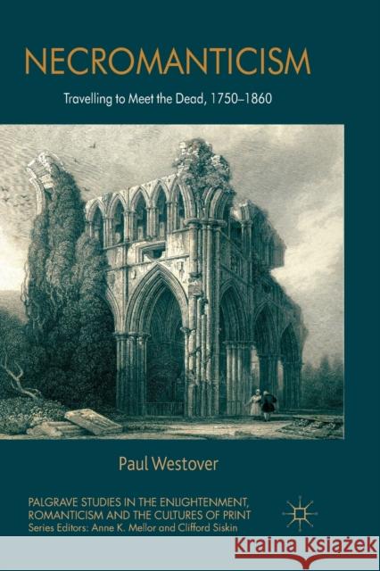 Necromanticism: Traveling to Meet the Dead, 1750-1860 Westover, P. 9781349338573 Palgrave Macmillan - książka