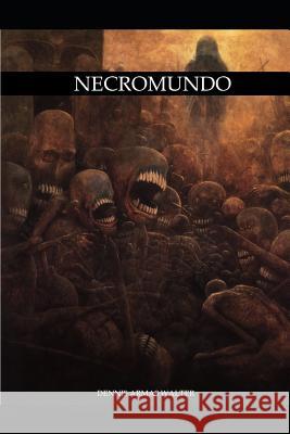 Necromundo Dennis Armas 9781548458232 Createspace Independent Publishing Platform - książka