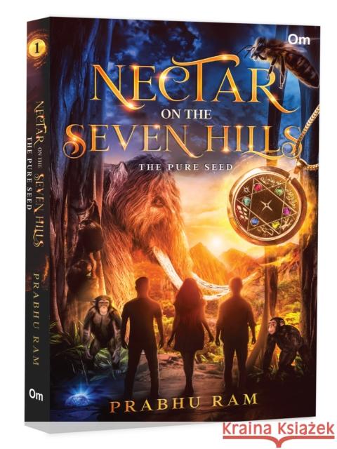 Nectar on the Seven Hills: The Pure Seed - An Epic Fusion of Indian Mythology Prabhu Ram 9789363958739 OM Books International - książka