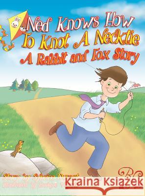 Ned Knows How To Knot A NeckTie: A Rabbit and Fox Story Durant, Sybrina 9781942740216 Sybrina Publishing - książka