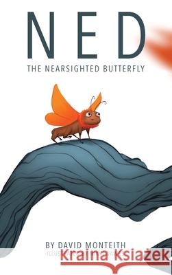 Ned The Nearsighted Butterfly David Bruce Monteith, Nikki Dawes 9781733147705 Ex Libris Novum - książka