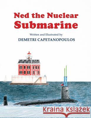 Ned The Nuclear Submarine Capetanopoulos, Demetri 9781633372382 Proving Press - książka