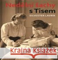 Nedělní šachy s Tisem Silvester Lavrík 9788025727973 Argo - książka