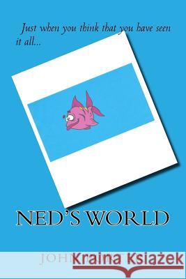 Ned's World John Porter 9781535221900 Createspace Independent Publishing Platform - książka